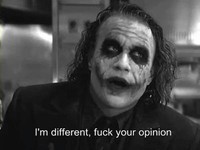 joker--im-different-fuck-your-opinion