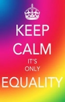 Keep calm it's only equality