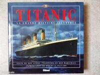 15€ TITANIC , La grande histoire illustrée Editions GLENAT Nicolas P LBC le 16-07-23
