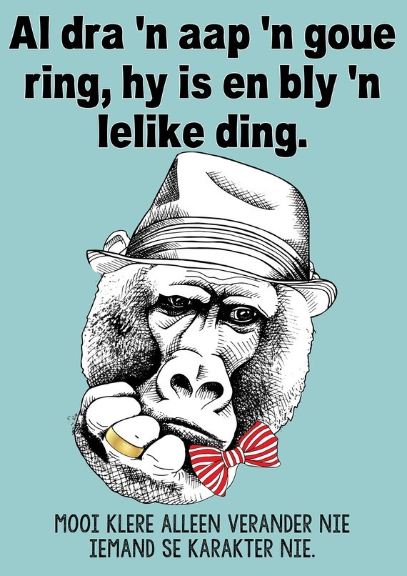 Al dra 'n aap 'n goue ring, hy is en bly 'n lelike ding [Afrikaans] / Al draagt een aap een ...