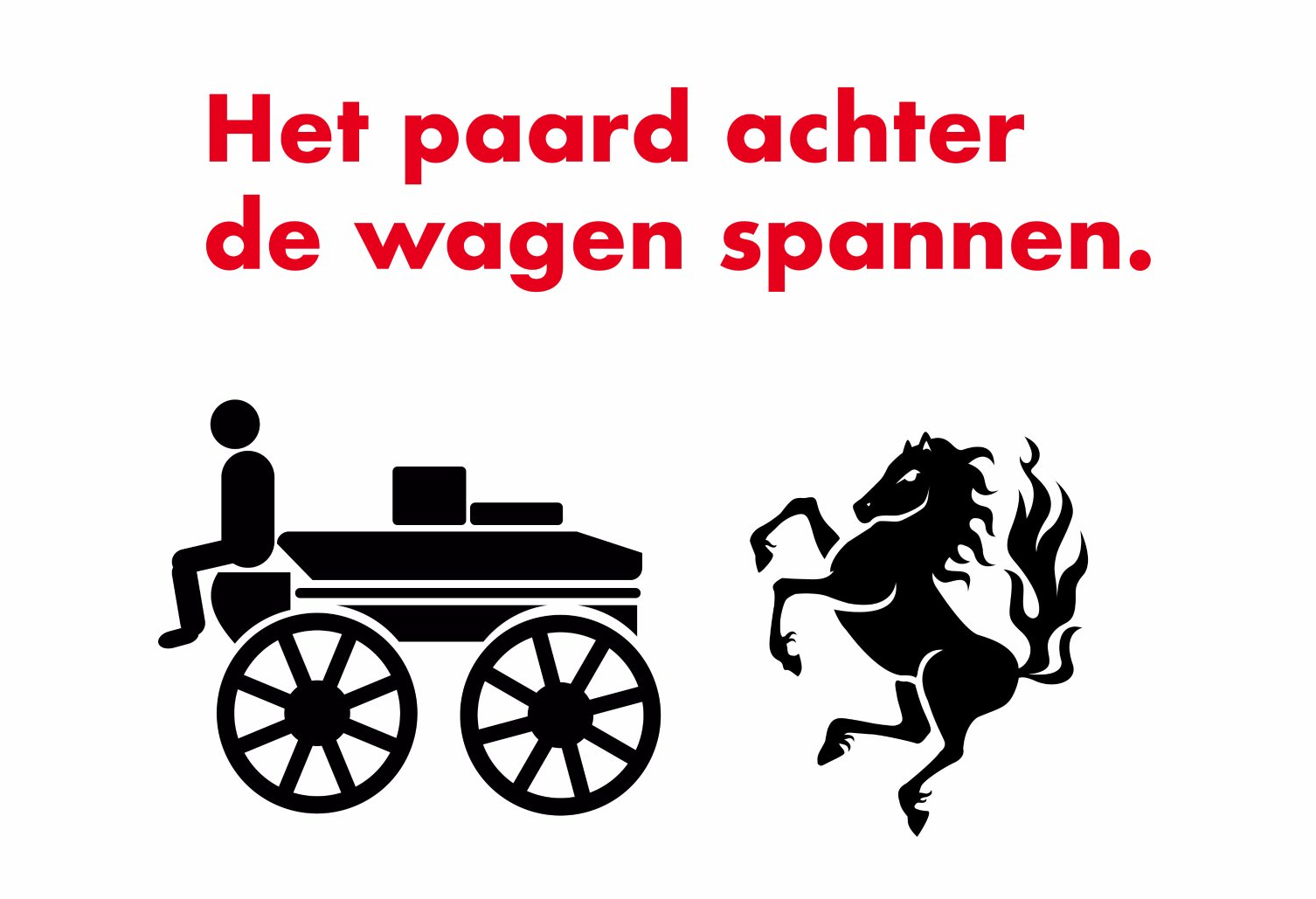 Het paard achter de wagen spannen - Nederlandse gezegden, spreekwoorden