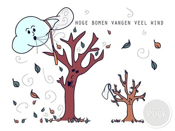 Hoge bomen vangen veel wind. - Nederlandse gezegden, spreekwoorden