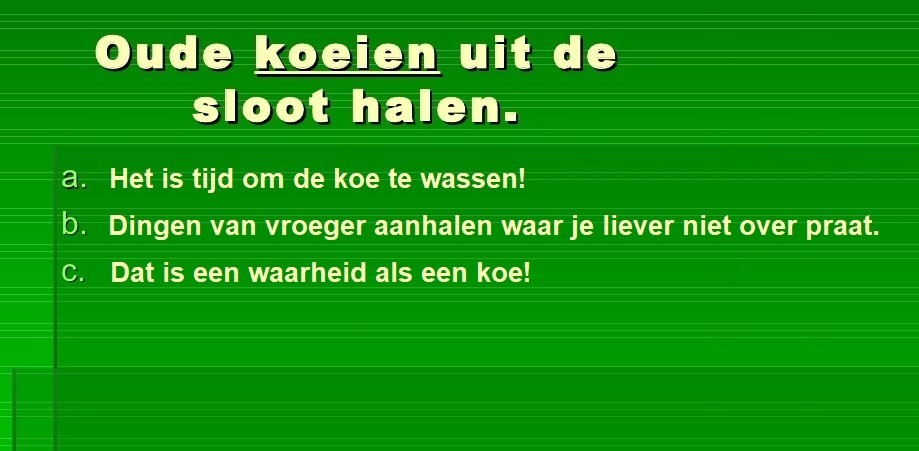 Als het kalf verdronken is, dempt men de put. - Nederlandse gezegden