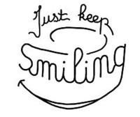 Just keep smiling