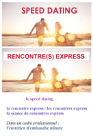 Le speed dating [anglicisme] / La (Les) rencontre(s) express