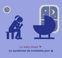 Le baby blues [anglicisme] / le syndrome du troisième jour