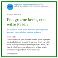 Een groene kerst een witte Pasen -(Algemeen Nederlands Woordenboek)