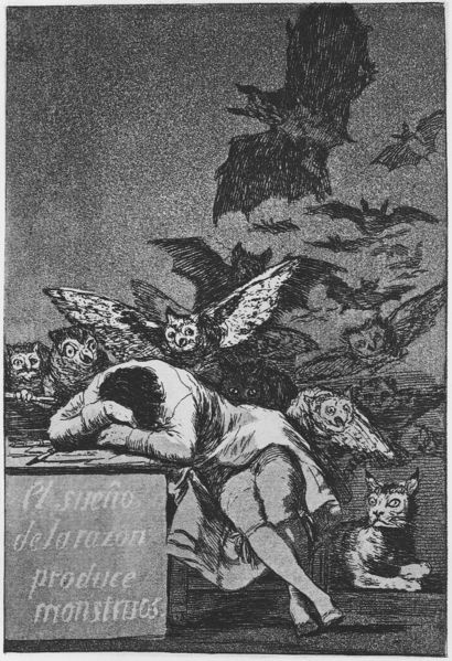 «Le Sommeil de la raison engendre des monstres» ,Francisco de Goya