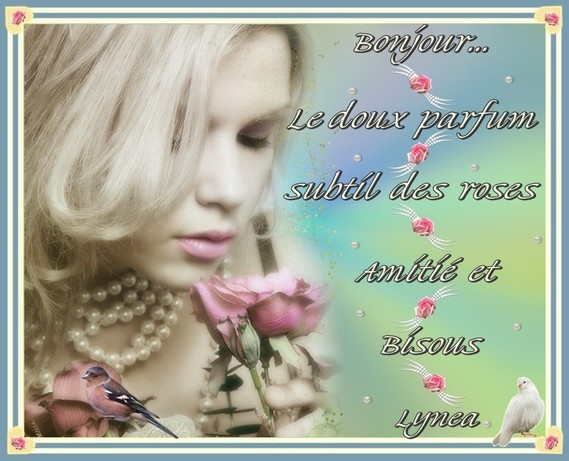 Bonjour- Le doux parfum subtil des Roses-Bisous de Lynea