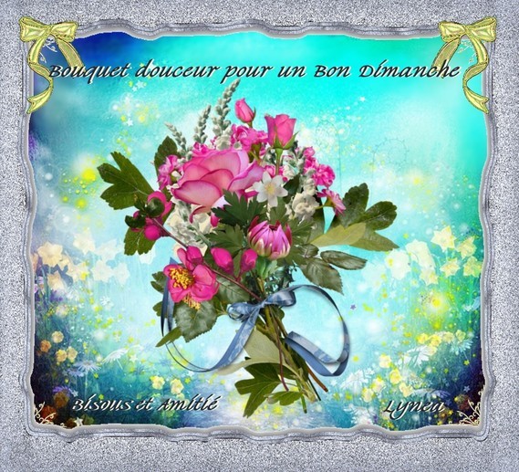 Bon dimanche-bouquet douceur-bisous de Lynea