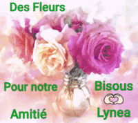 Des fleurs pour notre amitié bisous de Lynea