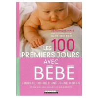 &quot;100 premiers jours avec bébé&quot; Véronique Mahé - 11 €