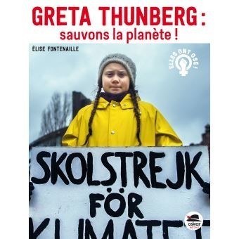 "Greta Thunberg, sauvons la planète" de Elise Fontenaille