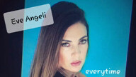 Eve Angeli _ Everytime