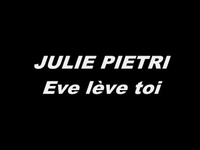 JULIE PIETRI - Eve lève toi