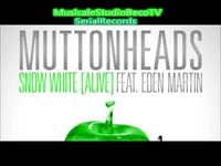 [Snow White Alive] Muttonheads Feat Eden Martin (Orignal Radio Edit) FUN RADIO OFFICIEL